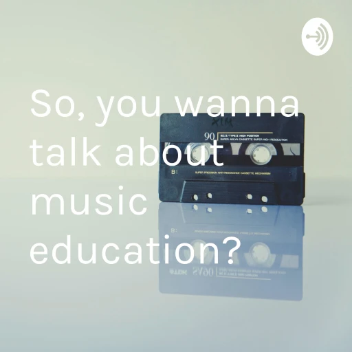 So, you wanna talk about music education?