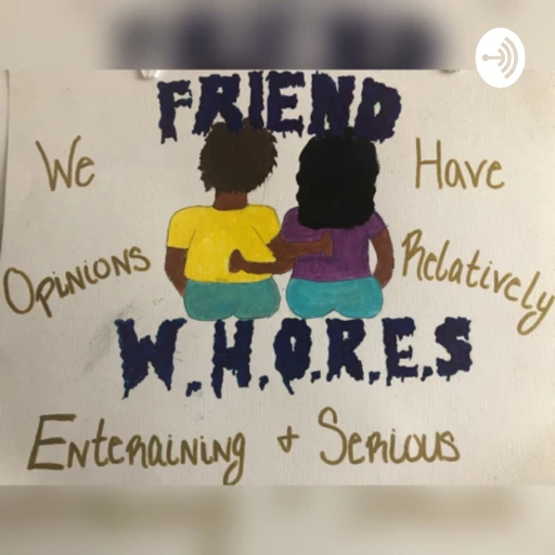 Friend W.H.O.R.E.S