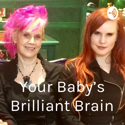 Your Baby’s Brilliant Brain