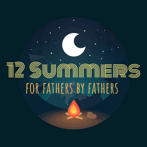 The 12 Summers Fatherhood Podcast