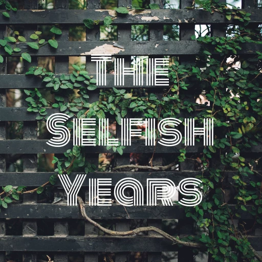 The Selfish Years