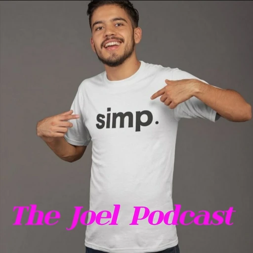 The Joel PODCAST