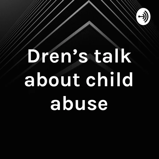 Dren’s talk about child abuse