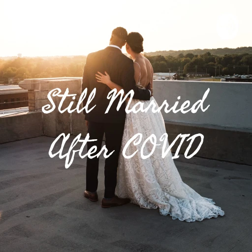 Still Married After COVID