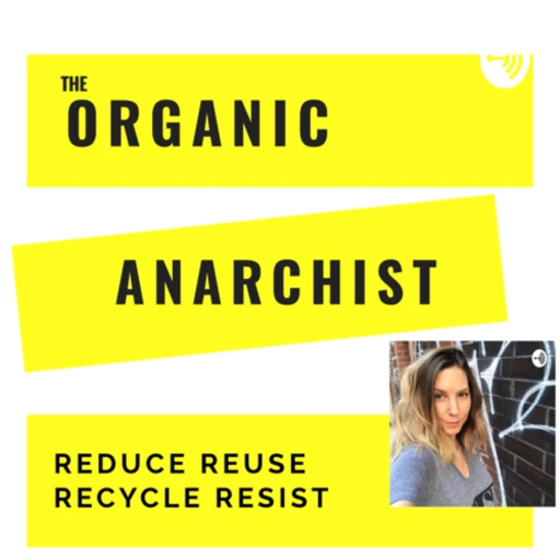 The Organic Anarchist