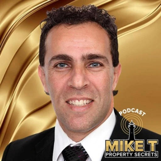 Mike T Property Secret’s Podcast