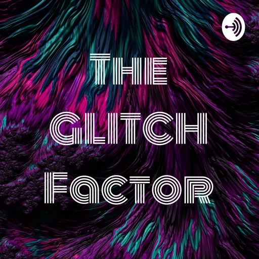 The GLITCH Factor