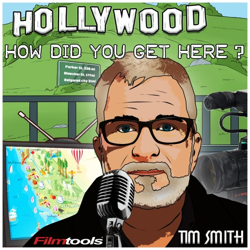 Hollywood, How Did You Get Here? With Tim Smith