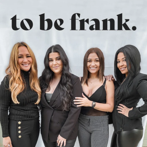 To Be Frank Podcast