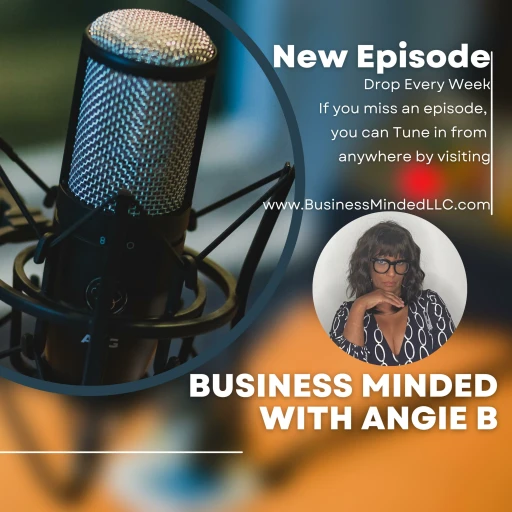 Business Minded With Angie B | Every Sunday – 11am – 12 p EST