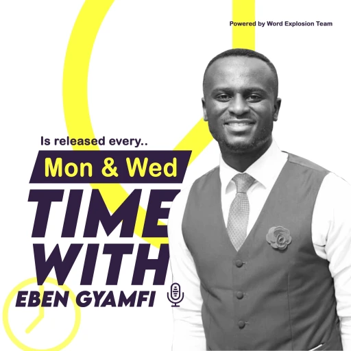 Time With Eben Gyamfi