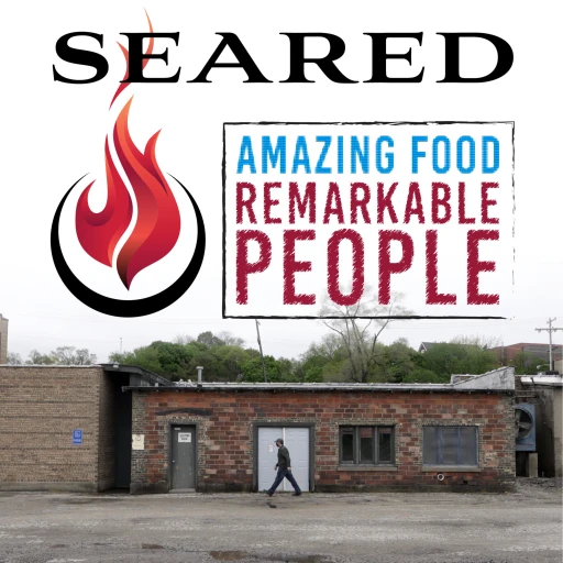 SEARED: Amazing Food – Remarkable People