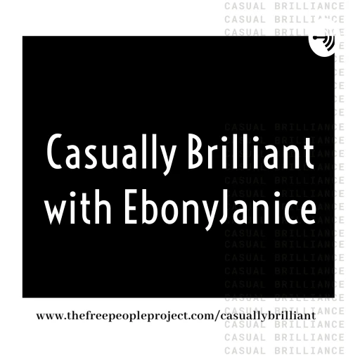 Casually Brilliant with EbonyJanice