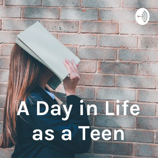 A Day in Life as a Teen