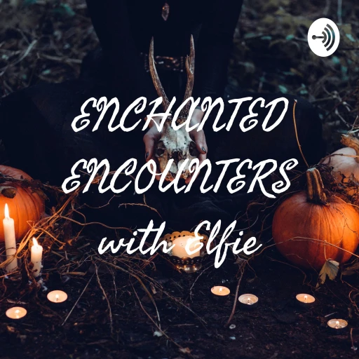 ENCHANTED ENCOUNTERS with Elfie