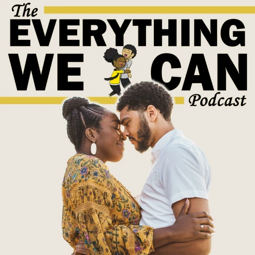 The Everything We Can Podcast