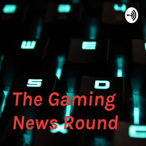 The Gaming News Round