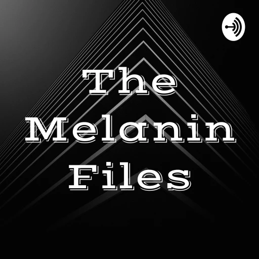 The Melanin Files