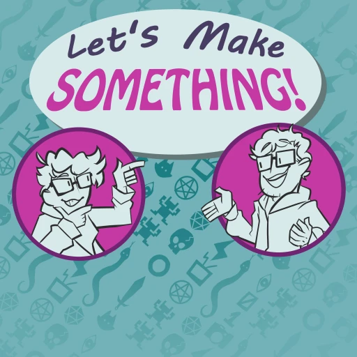 Let’s Make Something!