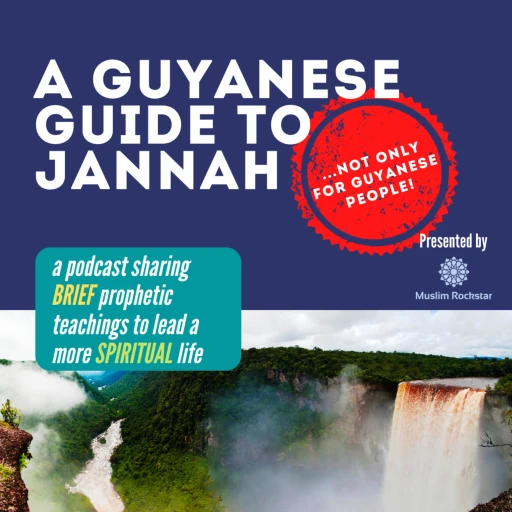 A Guyanese Guide to Jannah