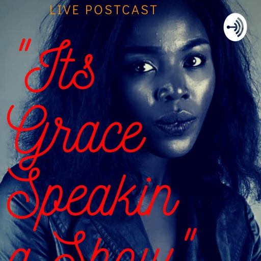 IT’S GRACE SPEAKING SHOW