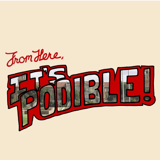 From Here, It’s Podible!