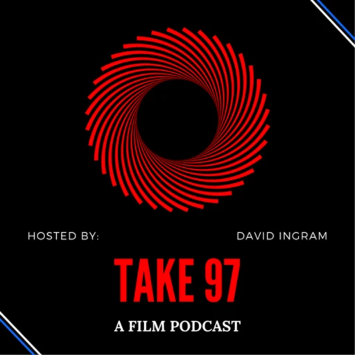 Take 97: A Film Podcast