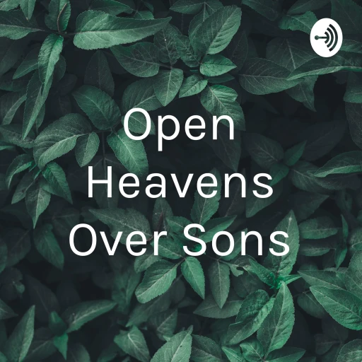 Open Heavens Over Sons