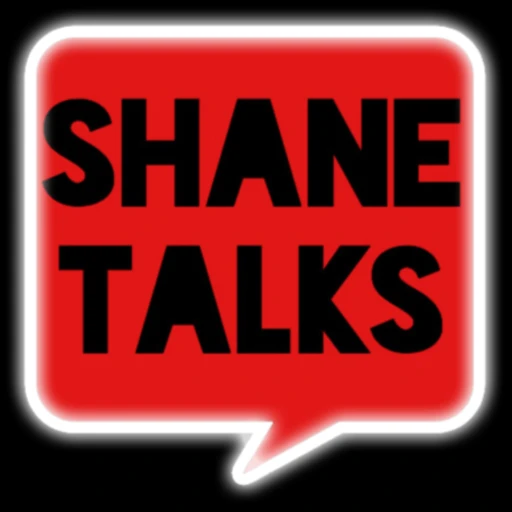 Shane Talks