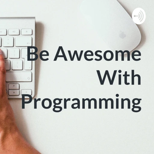 Be Awesome With Programming