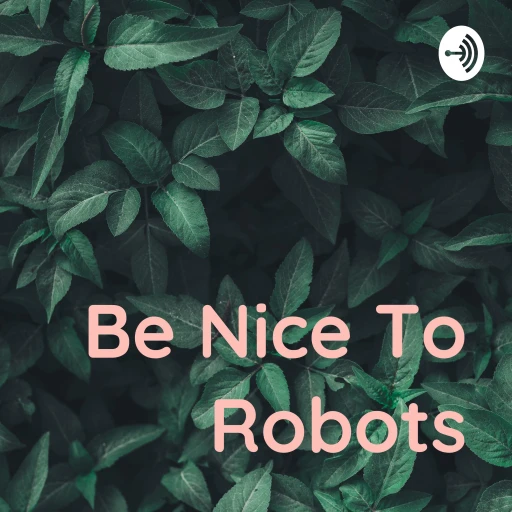 Be Nice To Robots