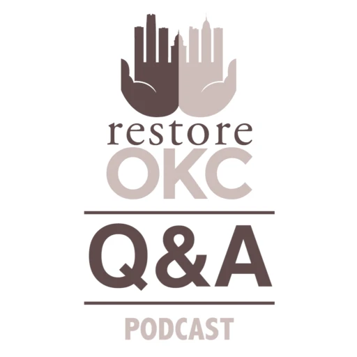 RestoreOKC Q&A Podcast