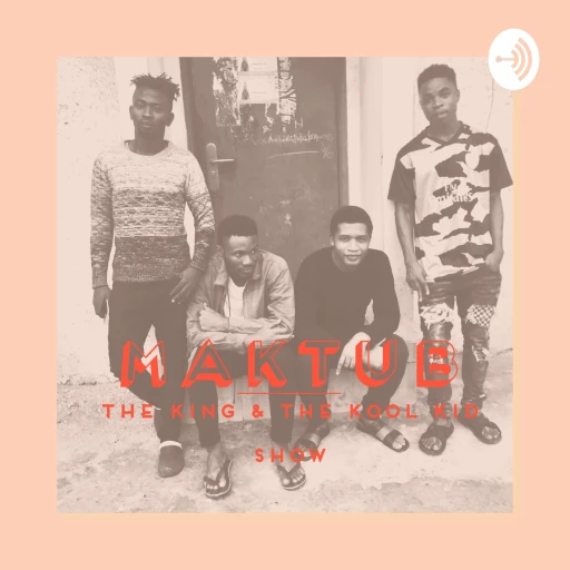 MAKTUB – THE KING & THE KOOL KID SHOW