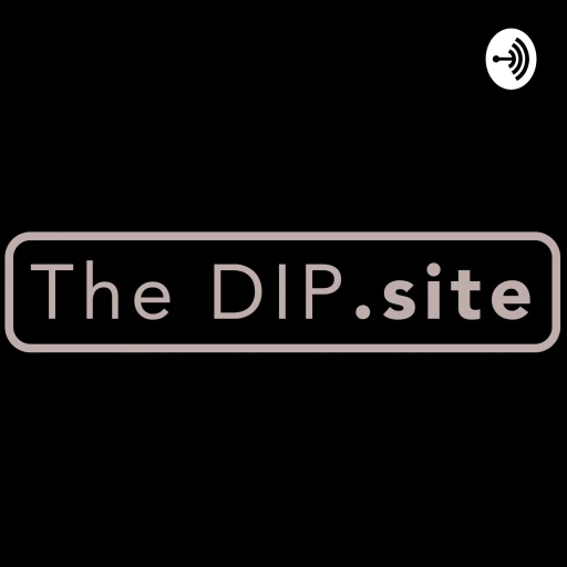 The Dip.site Podcast