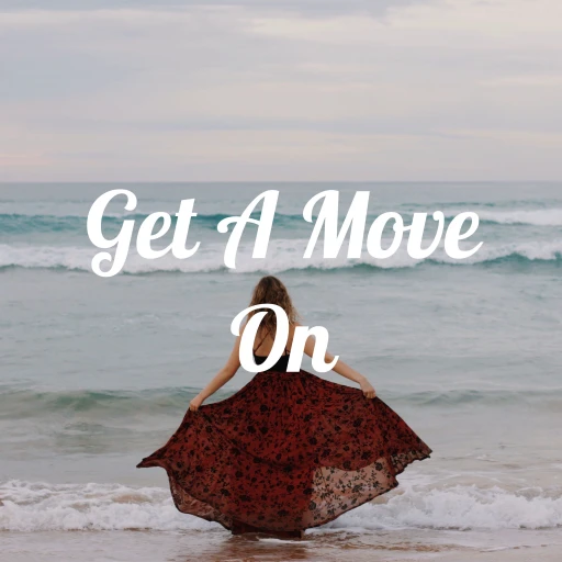 Get A Move On- Picking Yourself Up and Doing It On Your Own