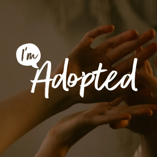 I’m Adopted: The Podcast