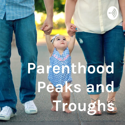 Parenthood Peaks and Troughs