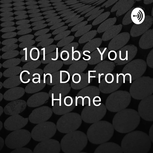 101 Jobs You Can Do From Home