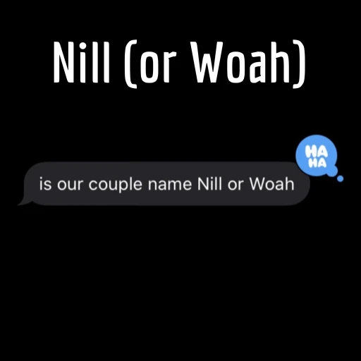 Nill (or Woah)