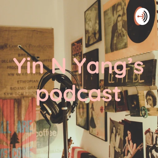 Yin N Yang’s podcast