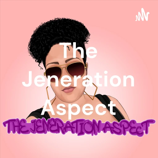 The Jeneration Aspect