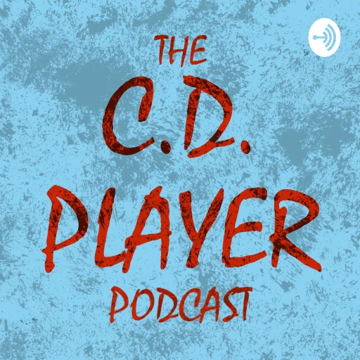 The C.D. Player Podcast