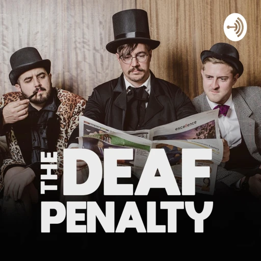 The Deaf Penalty Podcast