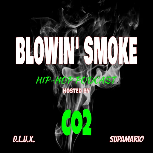 Blowin’ Smoke Hip-Hop Podcast