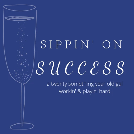 Sippin’ On Success