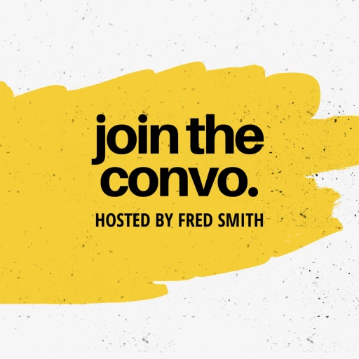 Join the Convo w/ Fred Smith