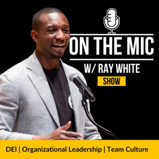 On the Mic! W/ Ray White