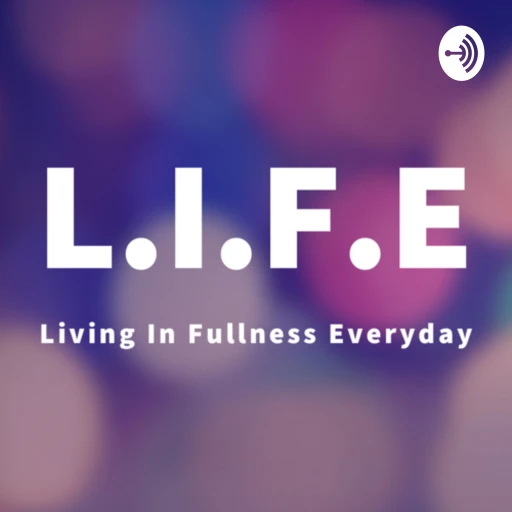 L.I.F.E Podcast