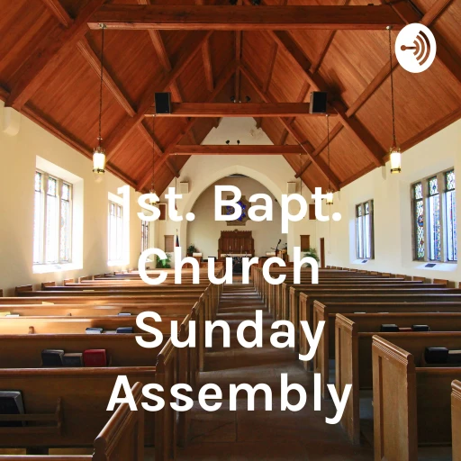 1st. Bapt. Church Sunday Assembly: Highlights