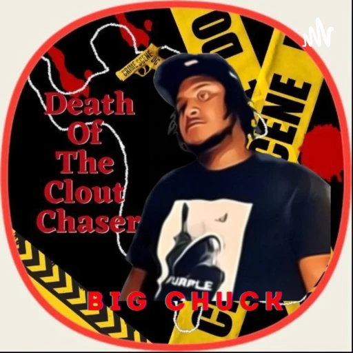 DEATH OF THE CLOUT CHASER PODCAST